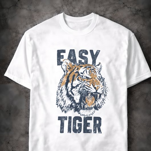 T-shirt Easy Tiger Funny Saying Wild Animal Illustration