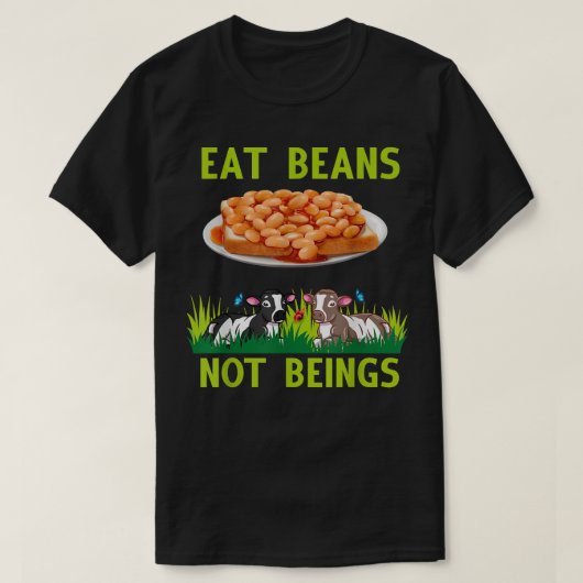 T-shirt Eat Beans Not Beans Vegan Design végétarien (Design devant)