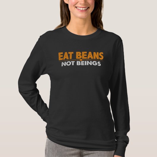 T-shirt Eat Beans Not Beings (Devant)