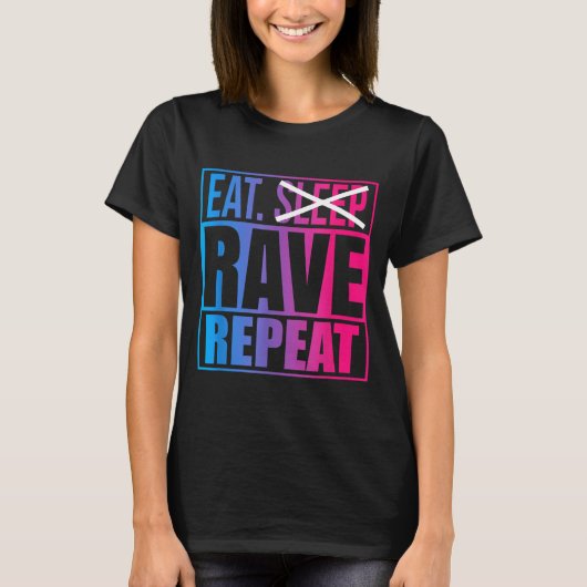 T-shirt Eat Don't Sleep Rave Repeat Edm Quote Music - Rave (Devant)