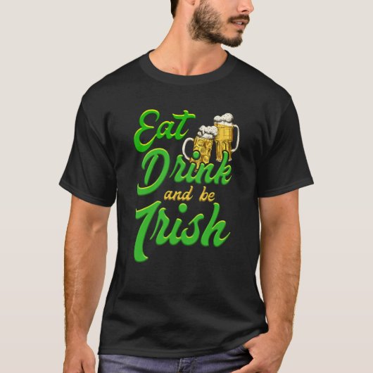T-shirt Eat Drink and be Irish beer St Patrick's Day (Devant)