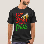 T-shirt Eat Drink and be Irish beer St Patrick's Day (Devant)
