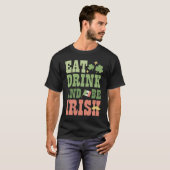 T-shirt Eat Drink and Be Irish Saint Patricks Day Shamrock (Devant entier)