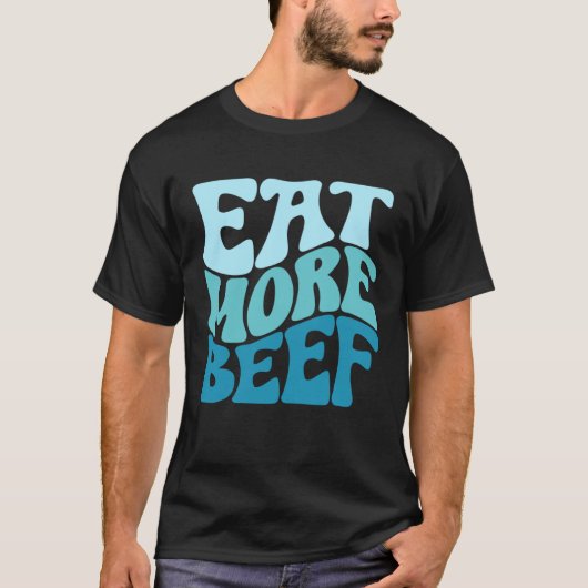 T-shirt Eat More Beef Support Local Farmers Farming Farmer (Devant)