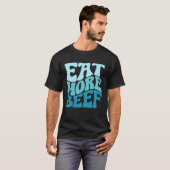 T-shirt Eat More Beef Support Local Farmers Farming Farmer (Devant entier)