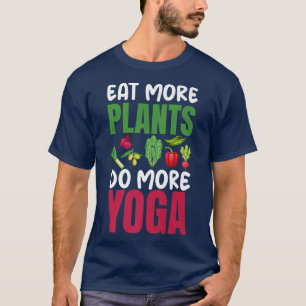 T-shirt Eat More Plants Do More Yoga Humor Joke Tee for Ve