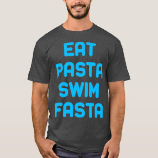T-shirt EAT PASTA SWIM FASTA natation Shirt Water Beach Gi