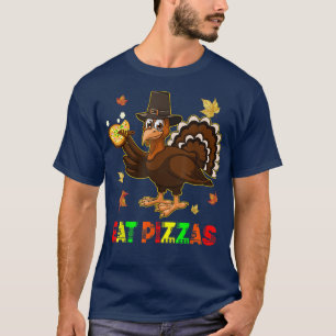 T-shirt Eat Pizzas Funny Thanksgiving Turkey Holding Pizza