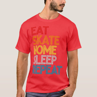T-shirt Eat Skate Home Sleep Repeat Funny Quote