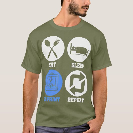 T-shirt Eat Sleep 3D Print Repeat 3D Printing 3D Printer (Devant)