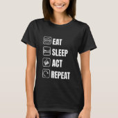 T-shirt Eat Sleep Act Repeat Acting Actor (Devant)