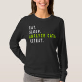 T-shirt Eat Sleep Analyser les données Répéter, analyste d (Devant)