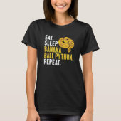 T-shirt Eat Sleep Banana Ball Python Repeat Banana Ball Py (Devant)