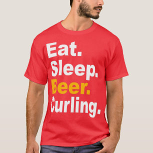 T-shirt Eat Sleep Beer Curling les amateurs citent Curling
