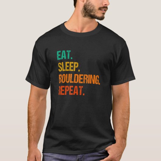 T-shirt Eat Sleep Bouldering Repeat Rock Boulder Climbing  (Devant)