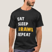 T-shirt Eat Sleep Brawl Repeat Ver 2 (Devant)