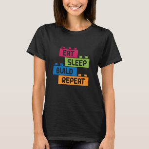 T-shirt Eat Sleep Build Répéter Blocs de construction Bloc
