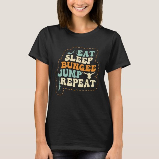 T-shirt Eat Sleep Bungee Jump Repeat Bungee Jumper Bungee  (Devant)