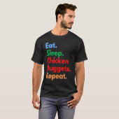 T-shirt Eat Sleep Chicken Nuggets Repeat for Chicken Nugge (Devant entier)