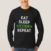 T-shirt Eat Sleep Code Repeat Computer Programmer Coder (Devant)