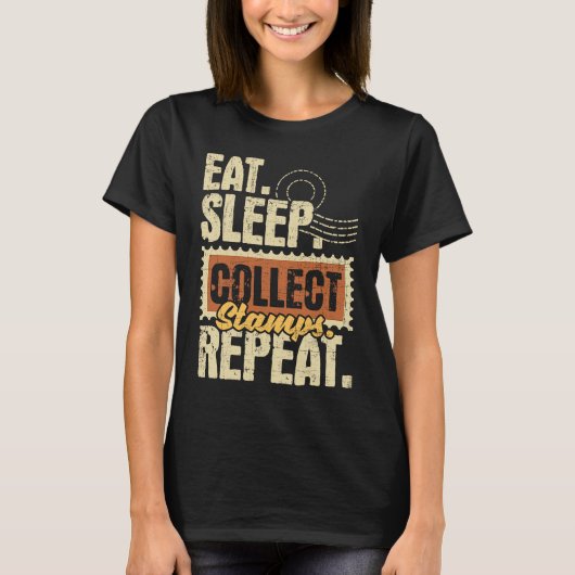 T-shirt Eat Sleep Collect Stamps Repeat Philatelist Posta (Devant)