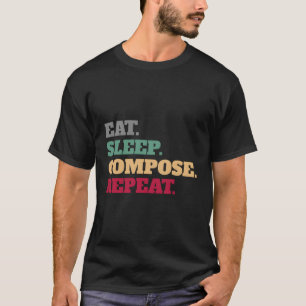 T-shirt Eat Sleep Composer Répéter Idée Cadeau Composer