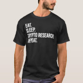 T-shirt Eat Sleep Crypto Recherche Répéter Funny Commerce  (Devant)
