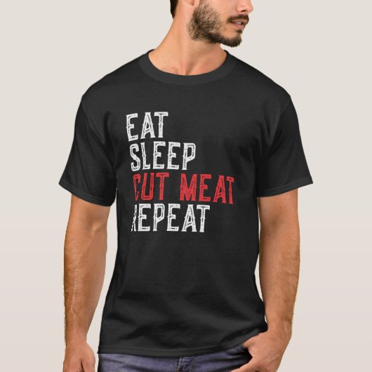 T-shirt Eat Sleep Cut Meat Repeat Butcher (Devant)