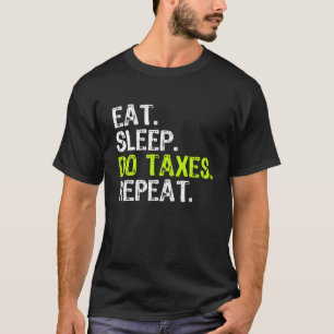 T-shirt Eat Sleep Do Taxation Comptable Funny Comptabilit
