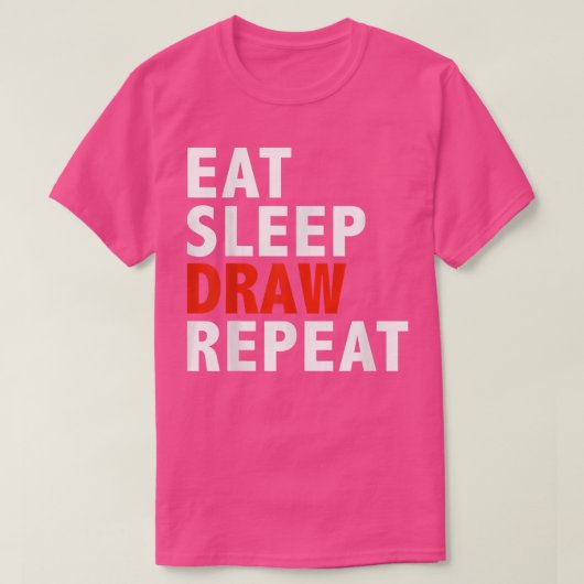 T-shirt Eat sleep draw repeat funny artist (Design devant)