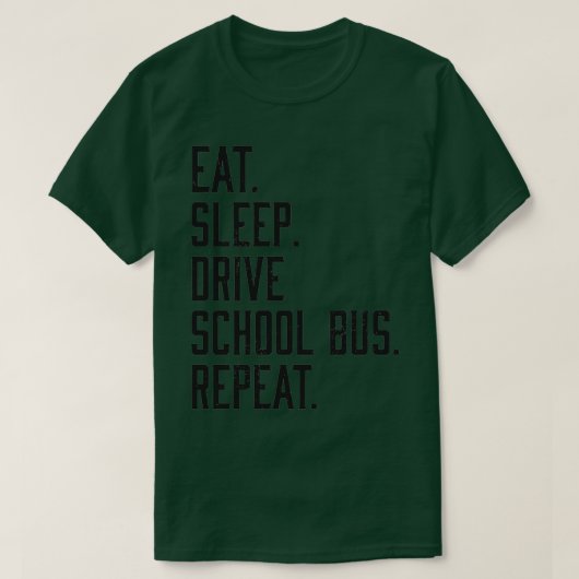 T-shirt Eat Sleep Drive School Bus Funny Faculté (Design devant)