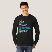 T-shirt Eat Sleep Drop Loads Repeat Trucker Trailer Truck  (Devant entier)
