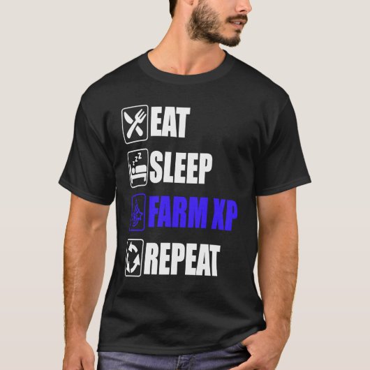 T-shirt Eat Sleep Farm XP Repeat  funny gaming meme (Devant)