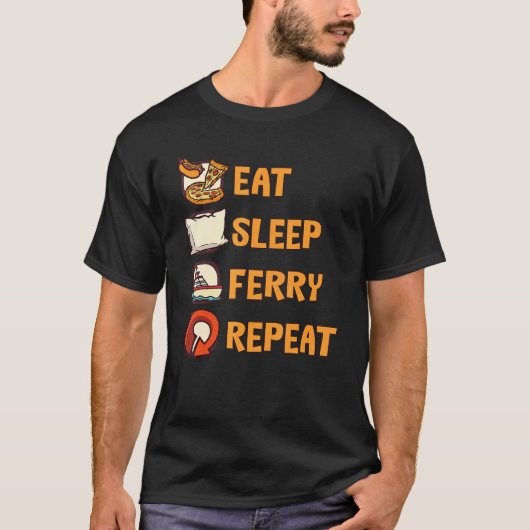 T-shirt Eat Sleep Ferry Répétition Ferry Bateau (Devant)