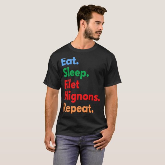 T-shirt Eat Sleep Filet Mignons Répéter pour Filet Mignon (Devant entier)