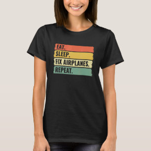 T-shirt Eat Sleep Fixer Avions Répéter Aéronef Mécanique T