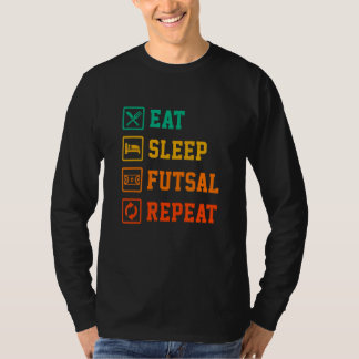 T-shirt Eat Sleep Futsal Repeat Indoor Soccer Player Footb