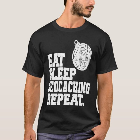 T-shirt Eat Sleep Geocaching Repeat Geocache Geocacher  1 (Devant)