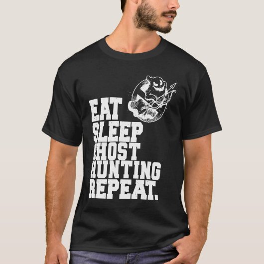 T-shirt Eat Sleep Ghost Hunting Repeat Ghost Hunter 1 (Devant)