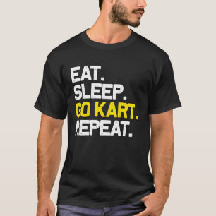 T-shirt Eat Sleep Go Kart Repeat Karting Racer