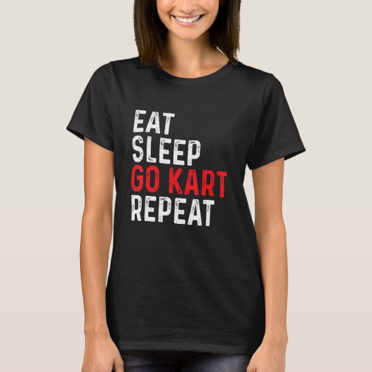 T-shirt Eat Sleep Go Kart Repeat - Racer Racing Go Karting (Devant)