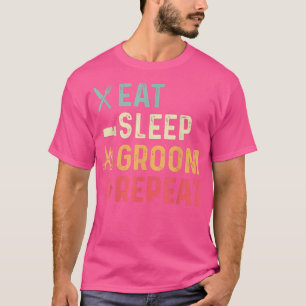 T-shirt Eat Sleep Groom Pet Groomer