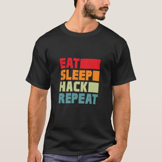 T-shirt Eat Sleep Hack Répéter Hacker Programmer Hacking R (Devant)