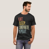T-shirt Eat Sleep Innovate Repeat Funny Innovation Invento (Devant entier)