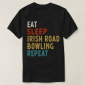 T-shirt Eat Sleep Irish Road Bowling Repeat T (Design devant)