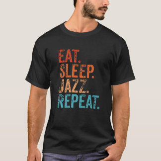 T-shirt Eat Sleep Jazz Repeat Funny Vintage Jazz Musician 