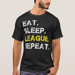 T-shirt Eat Sleep League Répéter Sport Jeu Jeu Jeu Cadeau
