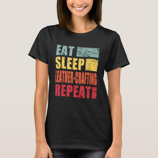 T-shirt Eat Sleep Leather Crafting Repeat (Devant)
