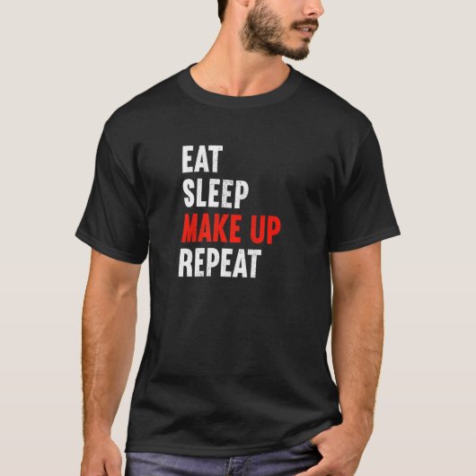 T-shirt Eat Sleep Make Up Repeat Makeup Artist Cosmetic Be (Devant)