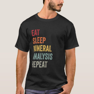 T-shirt Eat Sleep Mineral Analysis Répéter Géologie Phd Sc